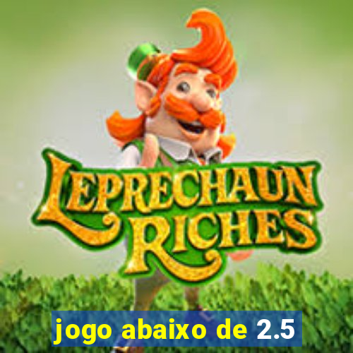 jogo abaixo de 2.5